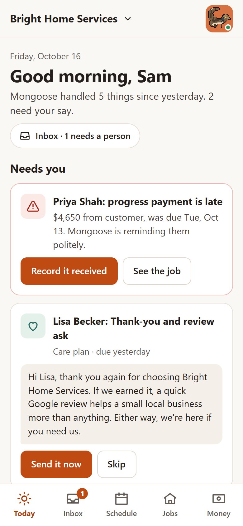 Today in Mongoose Business: what Mongoose handled, a late payment it is chasing, and a care-plan message waiting to be sent